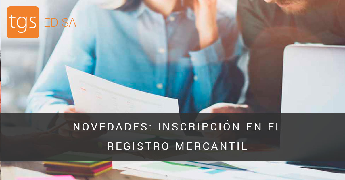 Novedades Inscripci N En El Registro Mercantil Tgs Edisa